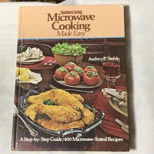 Southern Living Microwave Cooking Made Easy Cookbook by Audrey P. Stehle